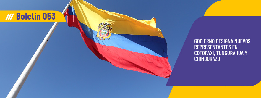 Gobierno designa nuevos representantes en Cotopaxi, Tungurahua y Chimborazo